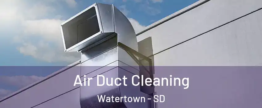 Air Duct Cleaning Watertown - SD