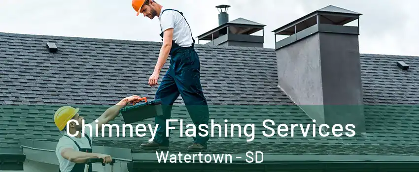 Chimney Flashing Services Watertown - SD
