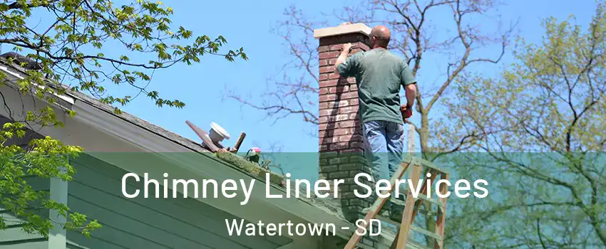  Chimney Liner Services Watertown - SD