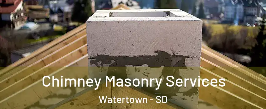  Chimney Masonry Services Watertown - SD