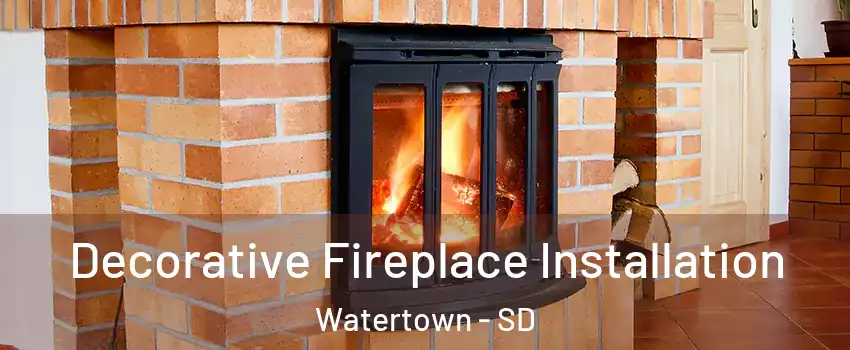  Decorative Fireplace Installation Watertown - SD