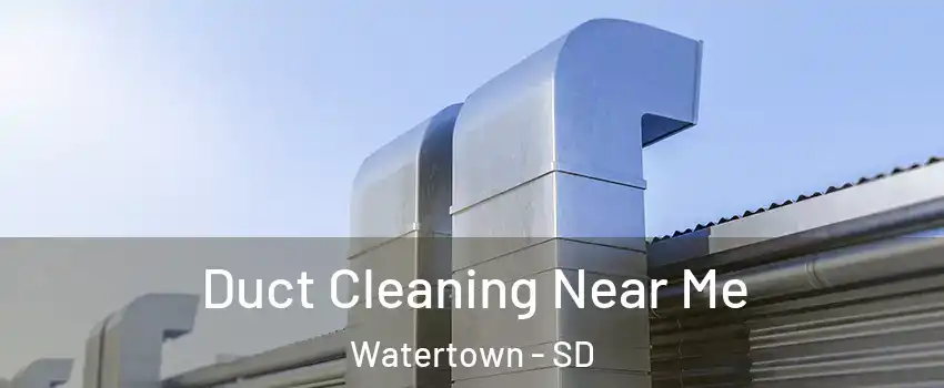  Duct Cleaning Near Me Watertown - SD