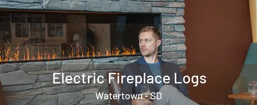  Electric Fireplace Logs Watertown - SD