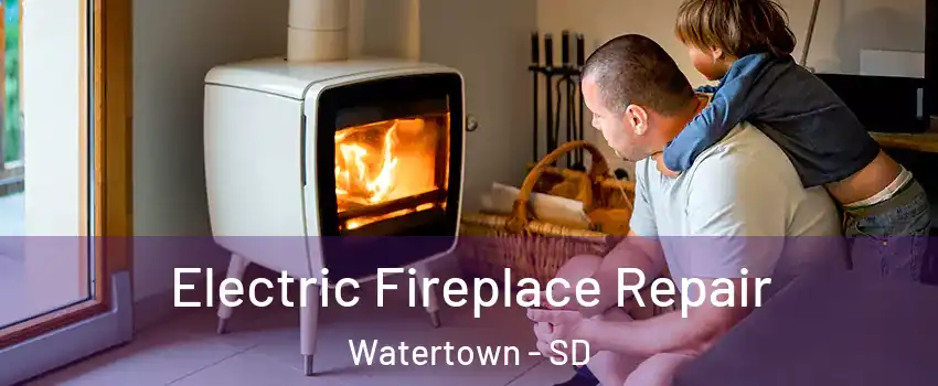 Electric Fireplace Repair Watertown - SD