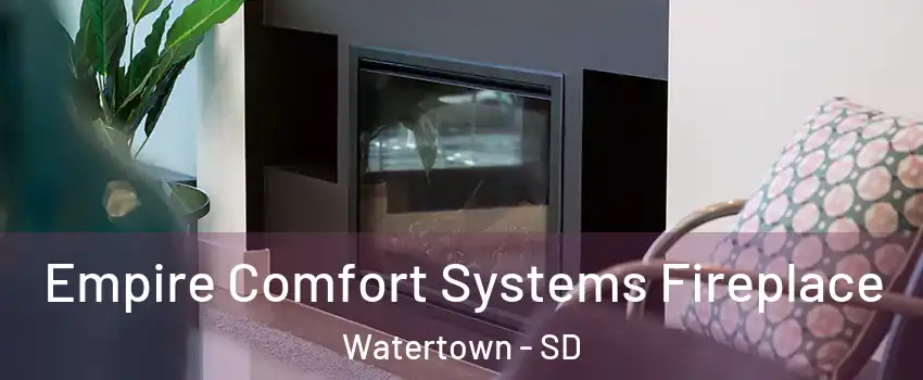  Empire Comfort Systems Fireplace Watertown - SD