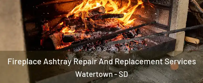  Fireplace Ashtray Repair And Replacement Services Watertown - SD