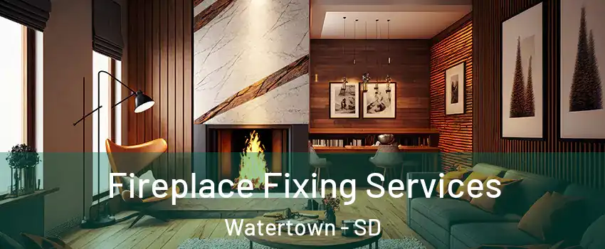  Fireplace Fixing Services Watertown - SD