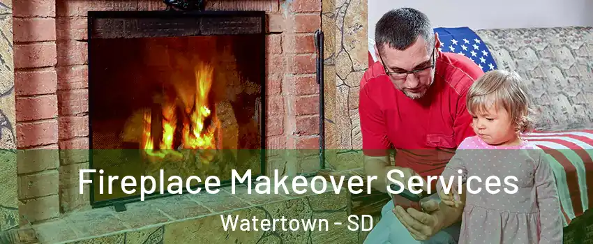  Fireplace Makeover Services Watertown - SD