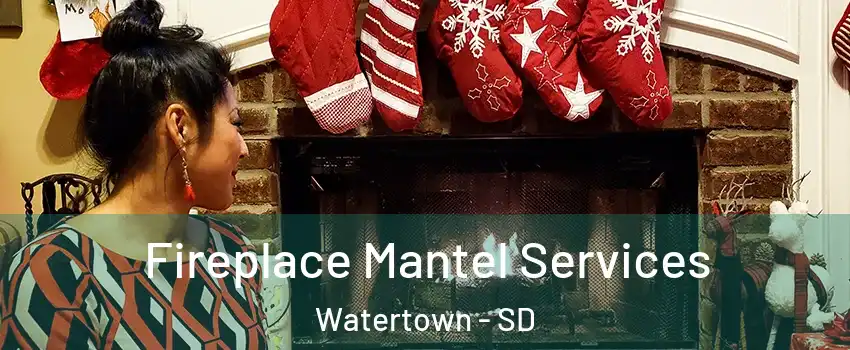  Fireplace Mantel Services Watertown - SD