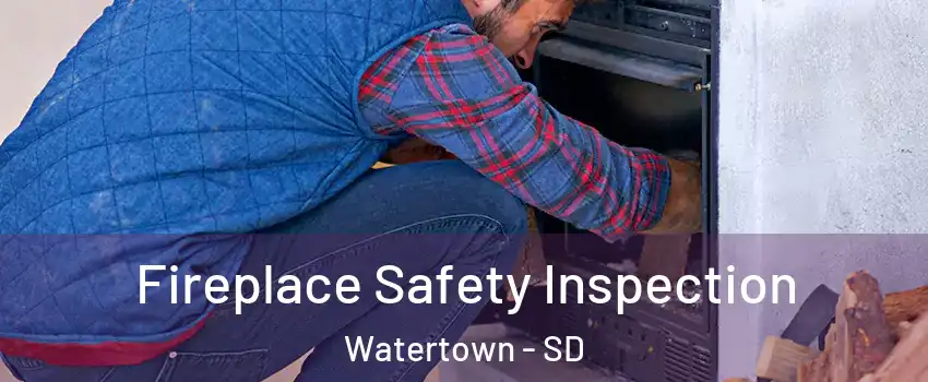  Fireplace Safety Inspection Watertown - SD