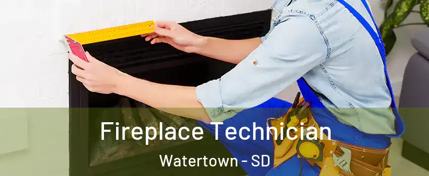 Fireplace Technician Watertown - SD