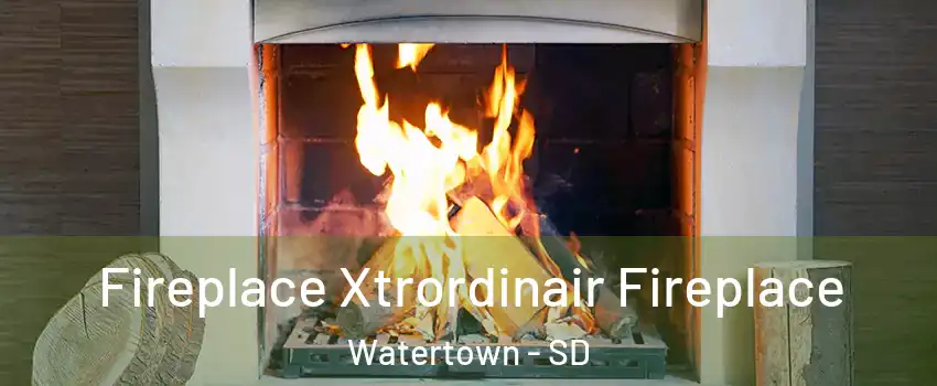  Fireplace Xtrordinair Fireplace Watertown - SD