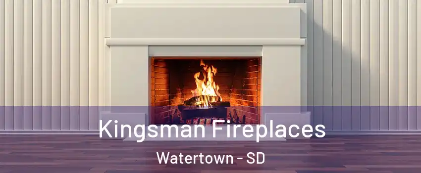  Kingsman Fireplaces Watertown - SD