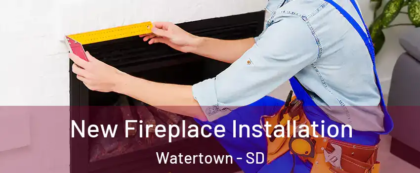  New Fireplace Installation Watertown - SD