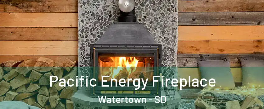  Pacific Energy Fireplace Watertown - SD