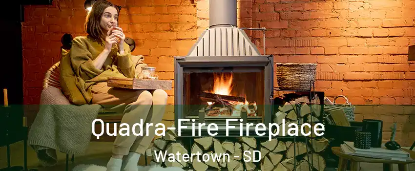  Quadra-Fire Fireplace Watertown - SD