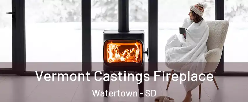  Vermont Castings Fireplace Watertown - SD