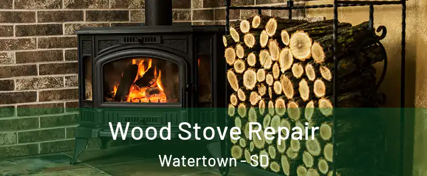  Wood Stove Repair Watertown - SD